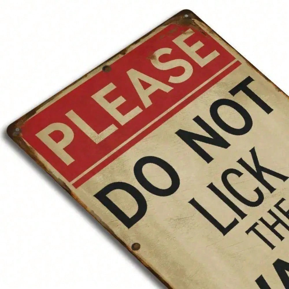 Metal Tin Sign Please Do Not Lick Walls Humorous Aluminum Sign 8×12