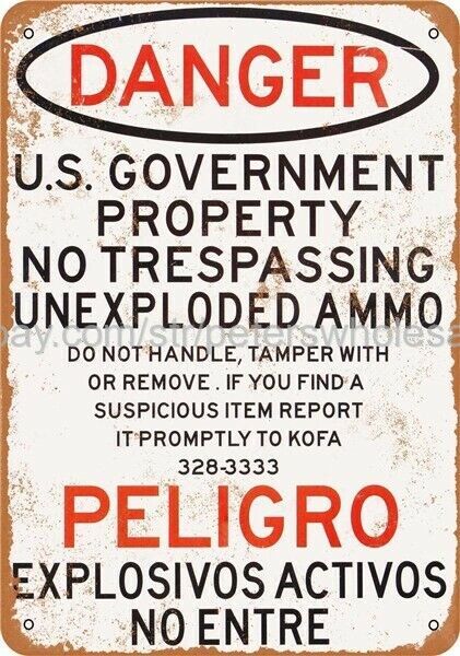 Danger U.S. Government Property No Trespassing Unexploded Ammo. metal tin sign