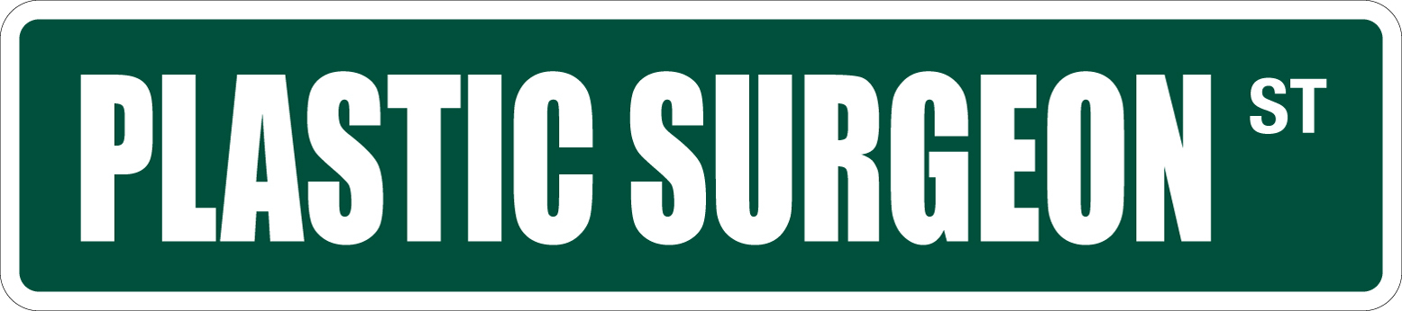 *Aluminum* Plastic Surgeon 4″ x 18″ Metal Novelty Street Sign SS 2908