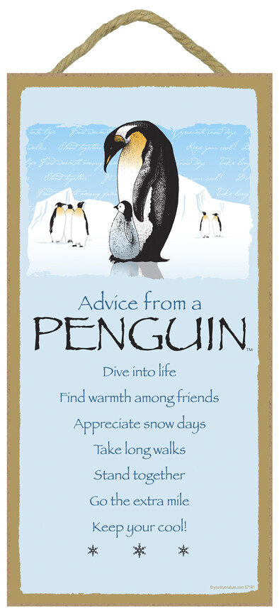 Advice from a Penguin Dive into life Take long walks Stand … NEW 10×5 Sign 936