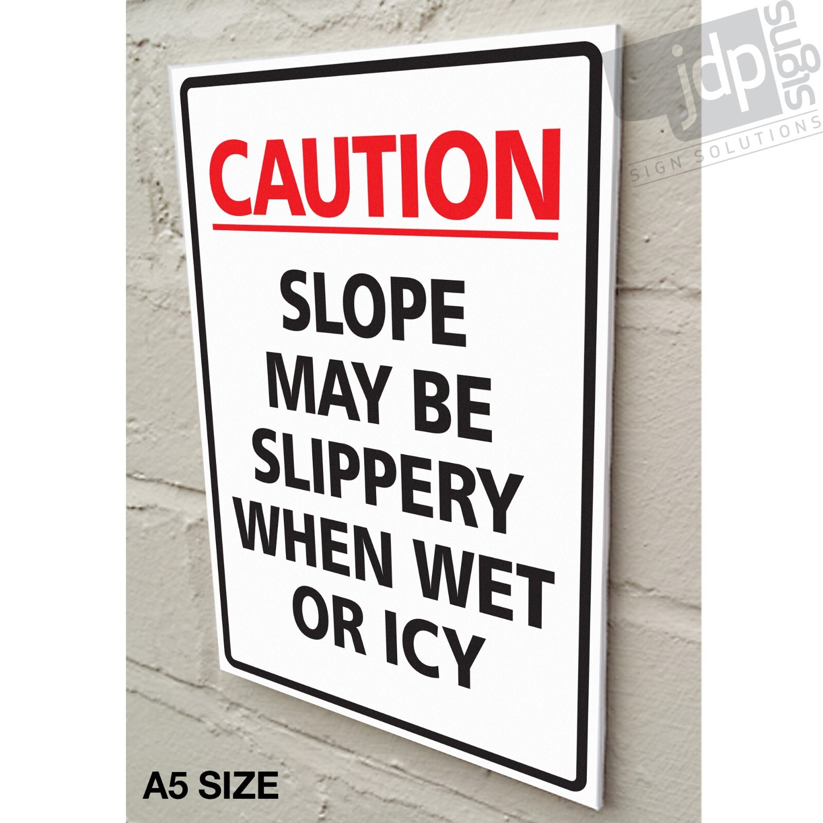 ‘CAUTION SLOPE MAY BE SLIPPERY WHEN WET OR ICY’ SIGN – EXTERNAL 3MM RIGID SIGN