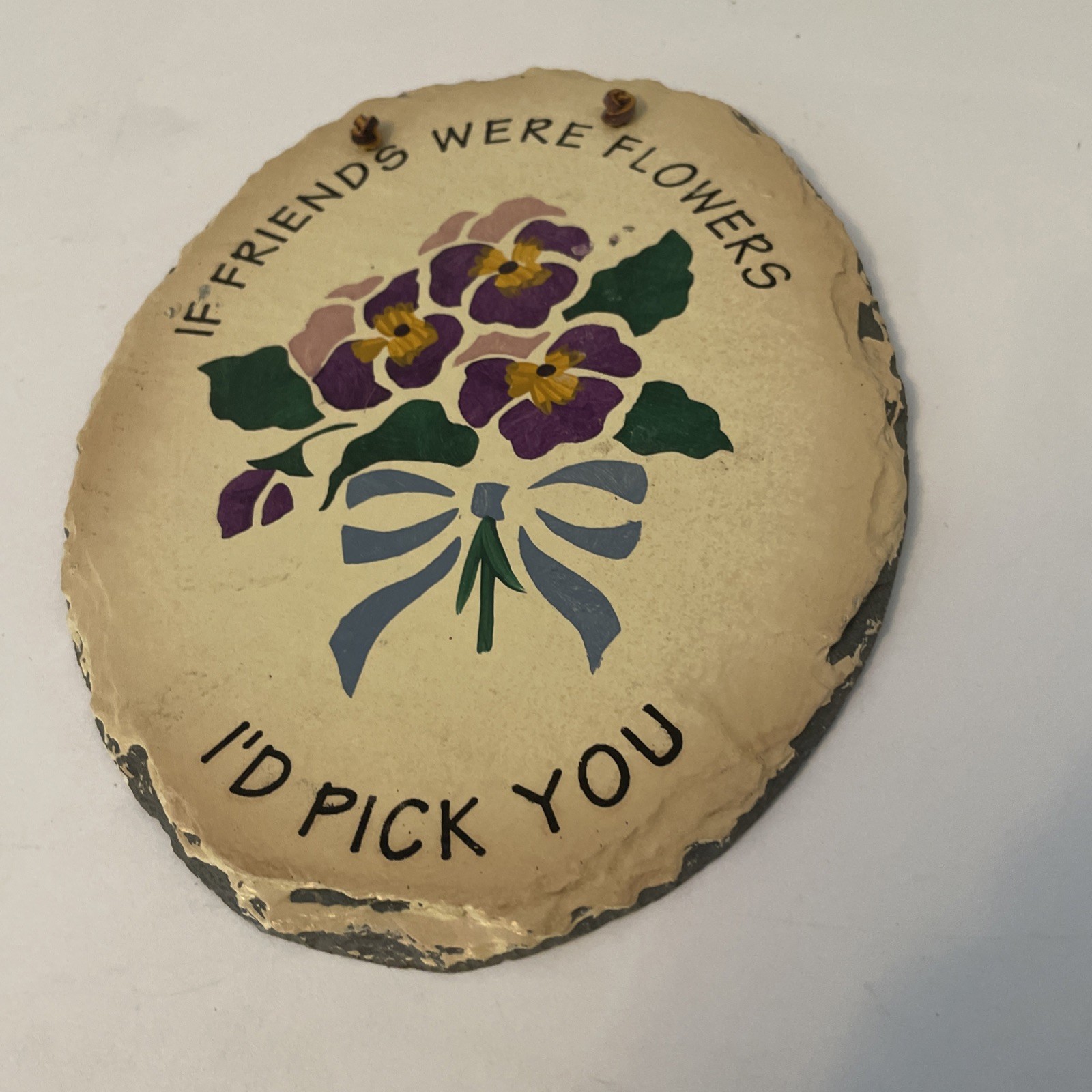 VTG Hand Crafted Slate Plain Jane “if Friends Were Flowers. I’d Pick You” 8.5” T