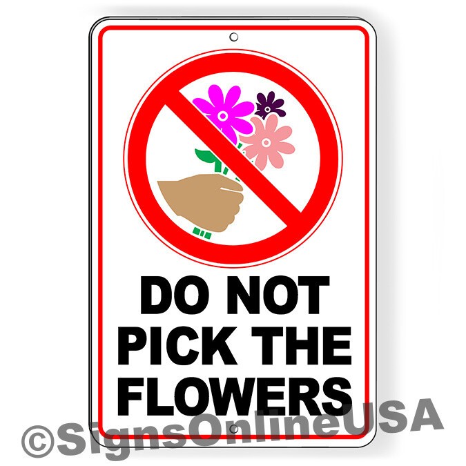 Do Not Pick The Flowers Metal Sign no picking plucking keep out SW058