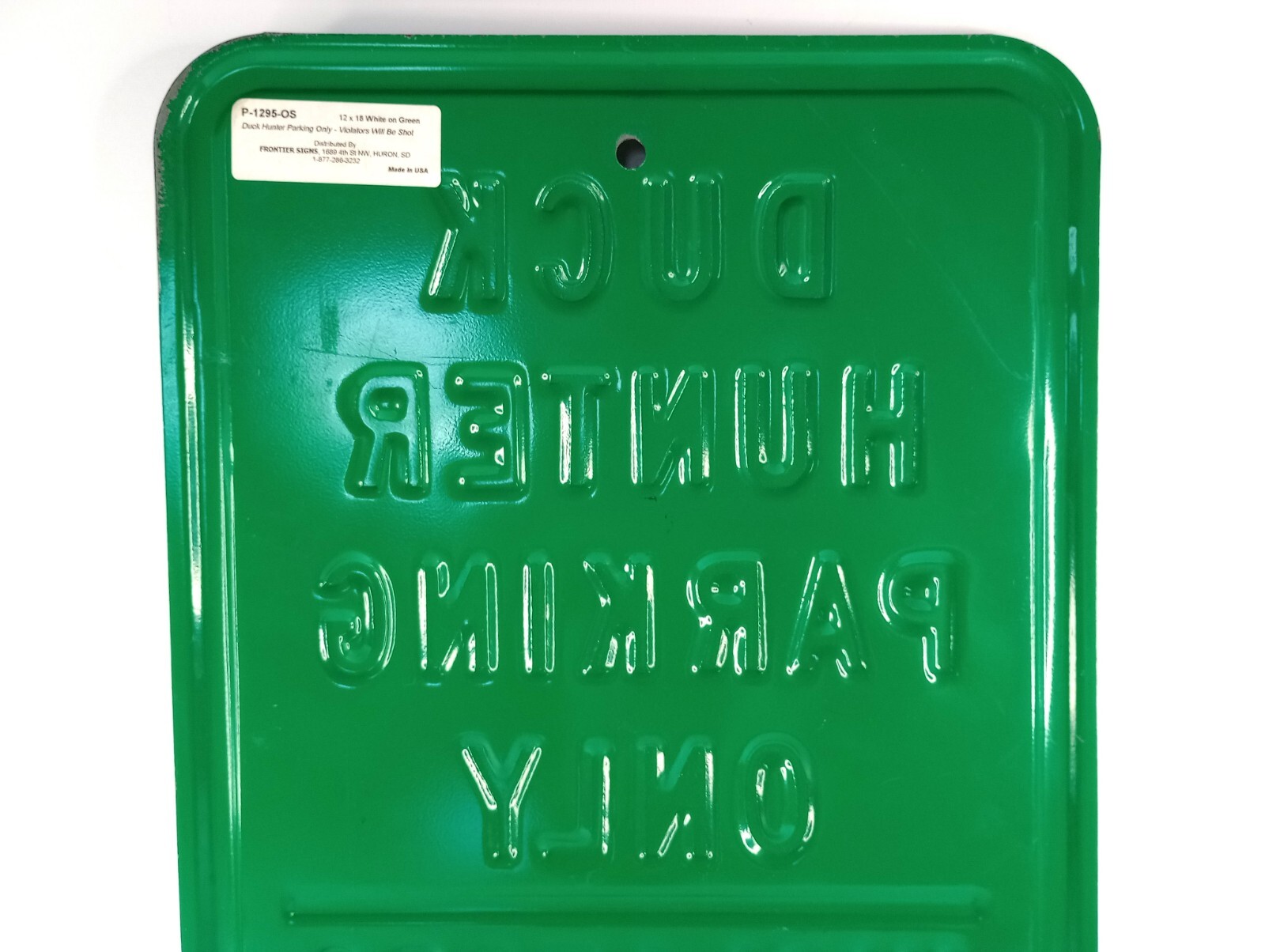 DUCK HUNTER PARKING ONLY SIGN – 12″ x 18″ Solid Heavy Metal Green Embossed