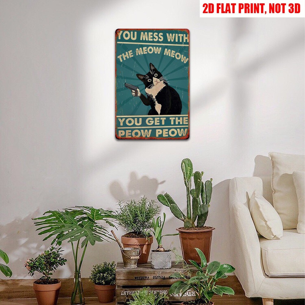 Humorous Cat Sign -Mess Meow Get Peow- Metal Sign Funny Wall Decor Art Cat Lover
