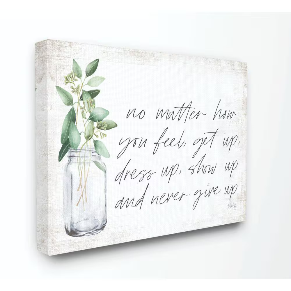 16 In. X 20 In. “No Matter How You Feel Never Give up Inspirational Plants in Ma