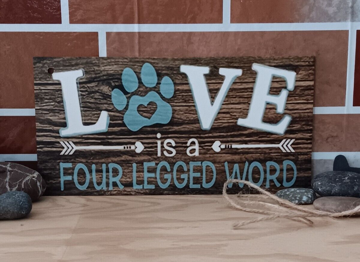 Love is a Four Legged Word… Small 7.87in x 3.94in Wooden Sign Home Decor