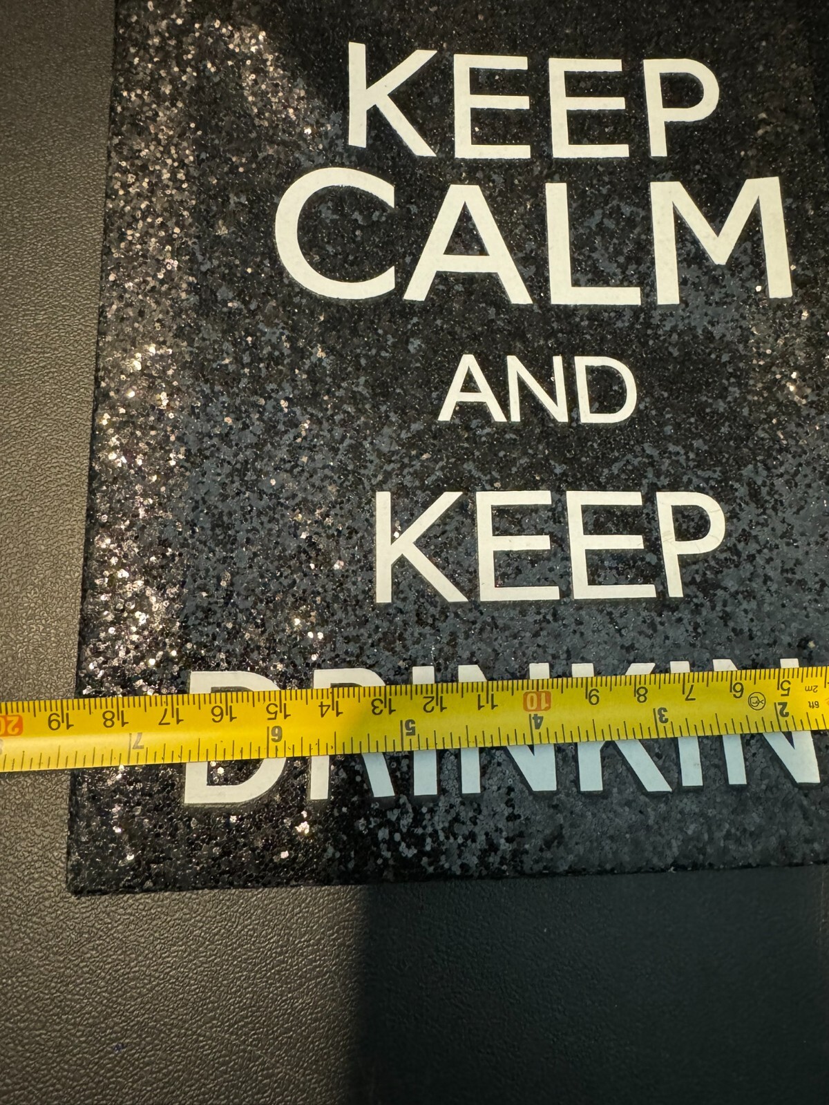 Dorm Decor: Keep Calm and Keep Drinking Glitter Black w/White Writing 20″x7.5″