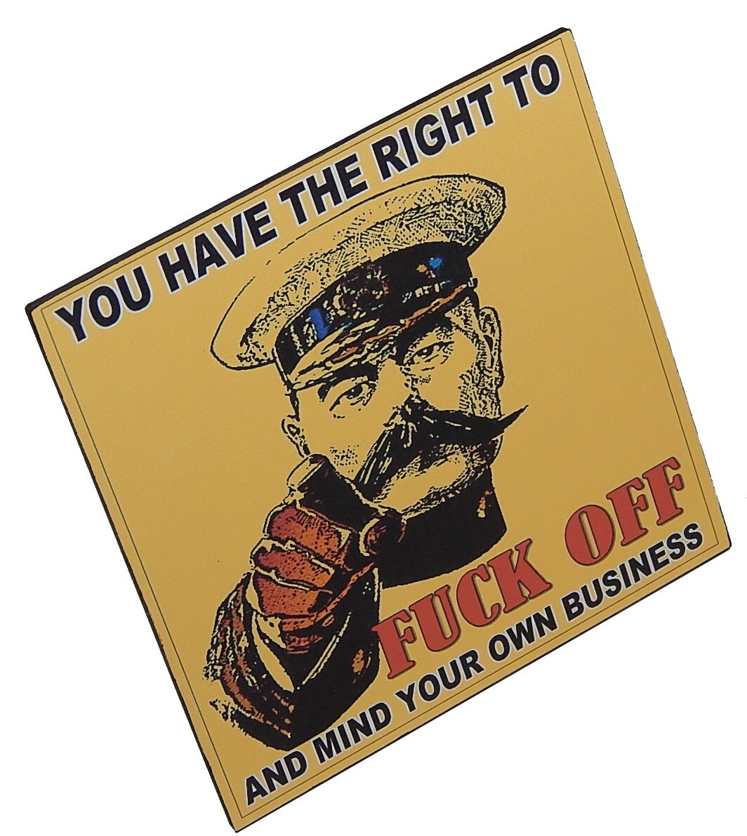 You Have The Right To*Fuck Off Retro Vintage Sign Shelf Sitter Pub Bar Man Cave