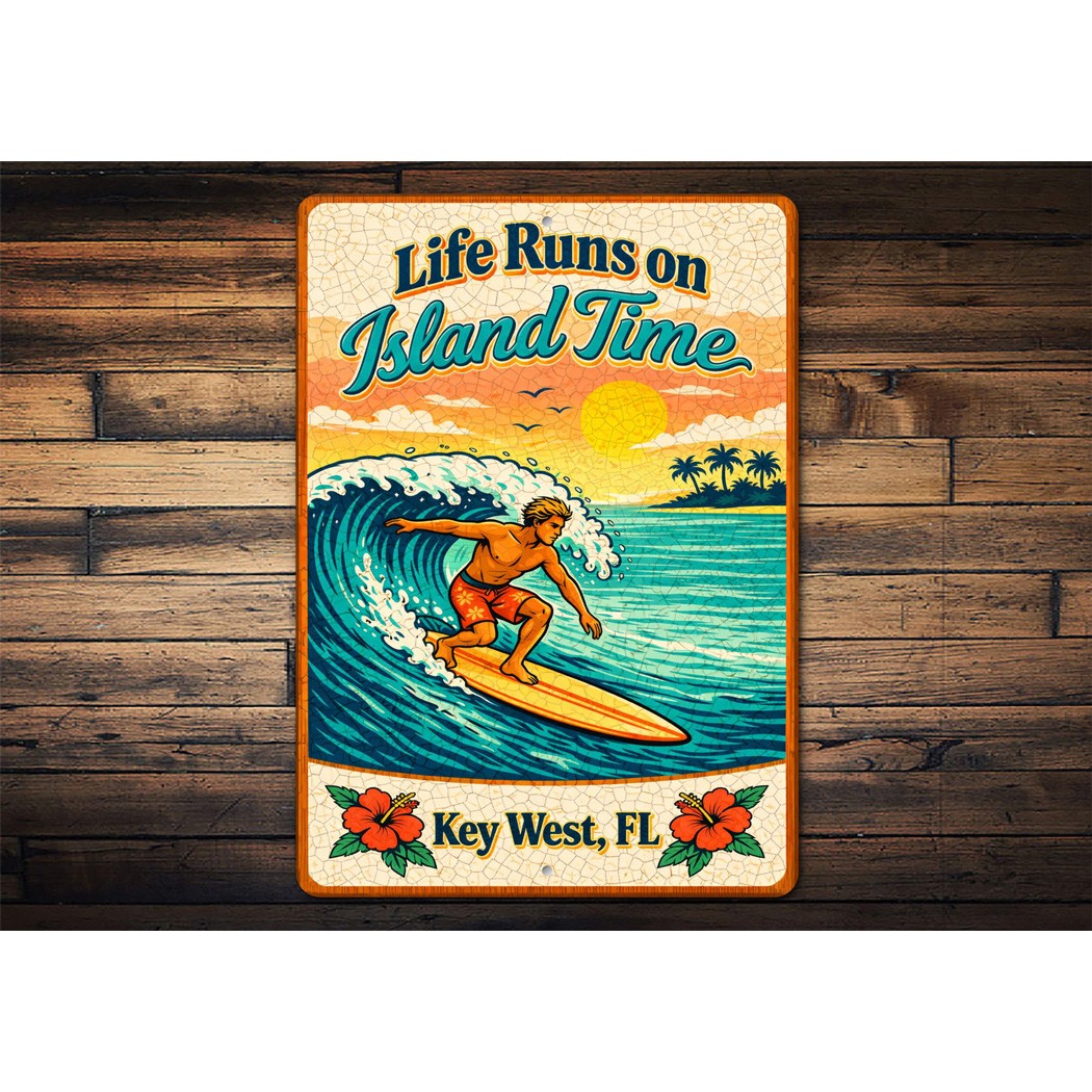 Life Runs On Island Time Surfing Key West Sign