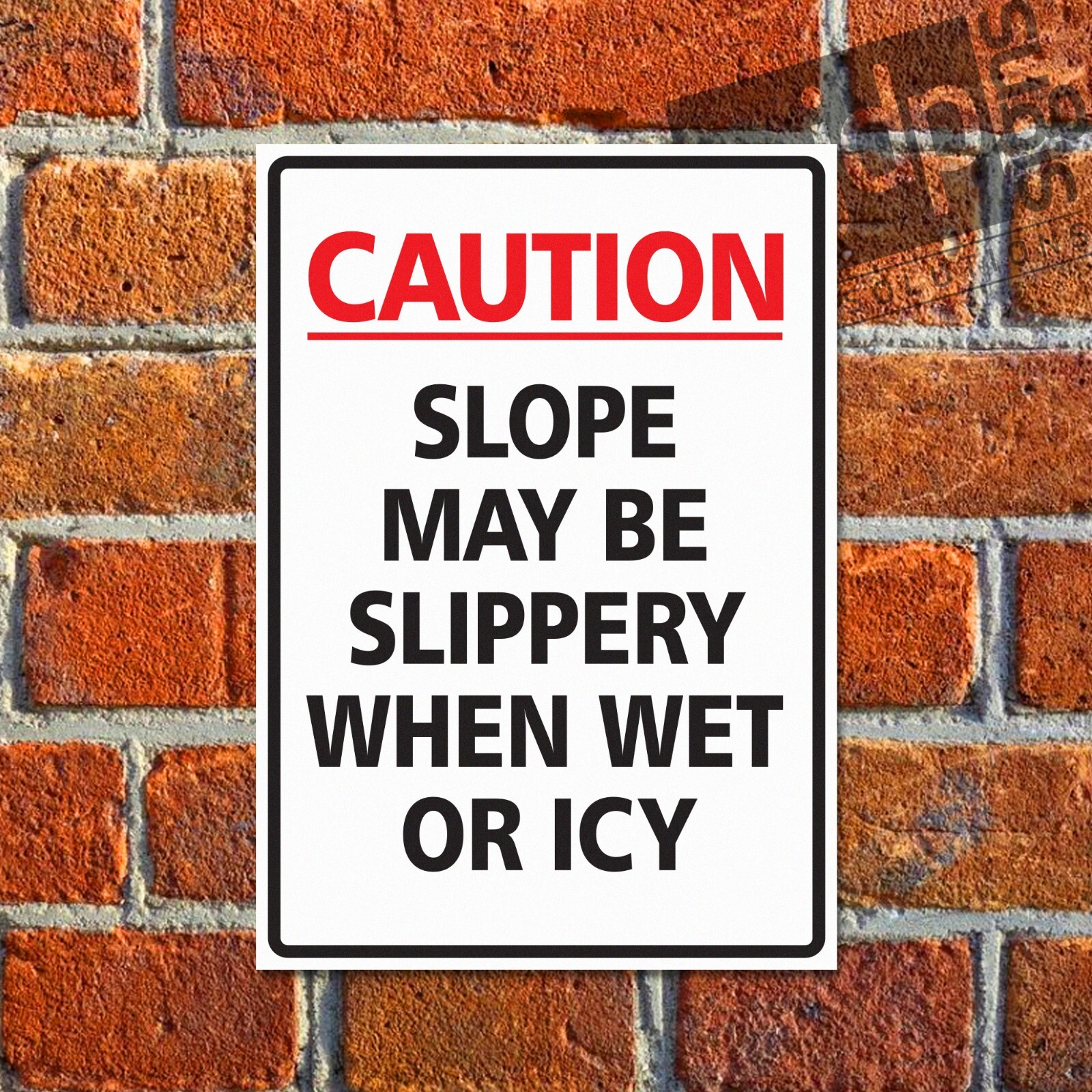 ‘CAUTION SLOPE MAY BE SLIPPERY WHEN WET OR ICY’ SIGN – EXTERNAL 3MM RIGID SIGN