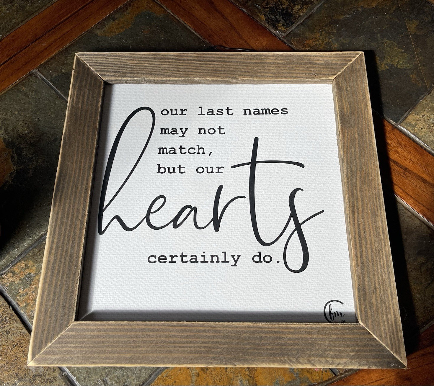 Framed Wood Wall Plaque Quote “Our Last Names May Not Match” Ready to Hang