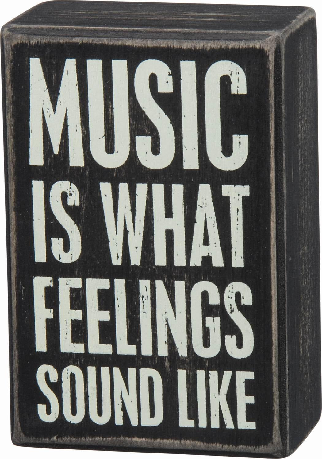 Primitives by Kathy Box Sign – Music Is What Feelings Sound Like, Black, White,