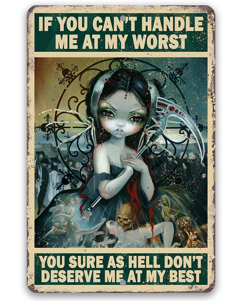 You Don’t Deserve Me At My Best – Gothic Metal Sign – Witch, Occult, Magic