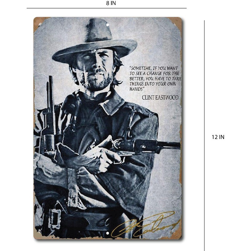 Inspirational Quote Metal Tin Sign Wall Clint Eastwood Character Motivational