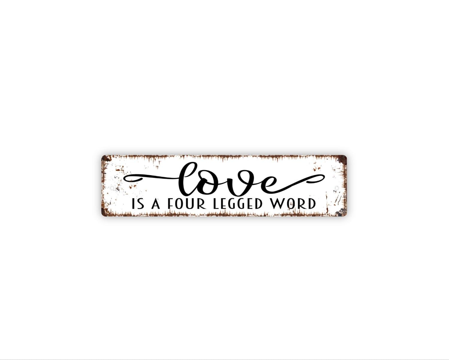 Love Is A Four Legged Word Sign | Pet Lover Wall Decor | Rustic Farmhouse