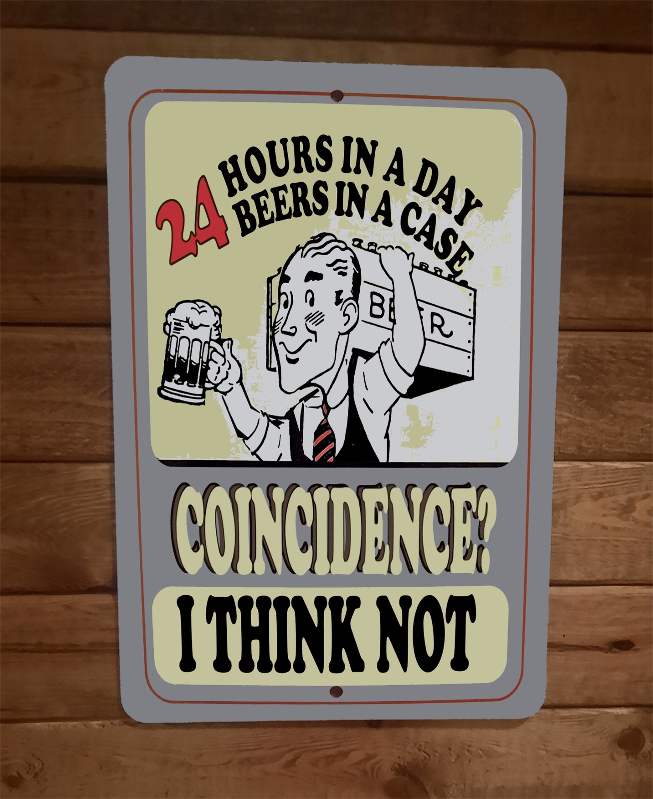 24 Hours in a Day Beers in a Case 8×12 Metal Wall Bar Sign
