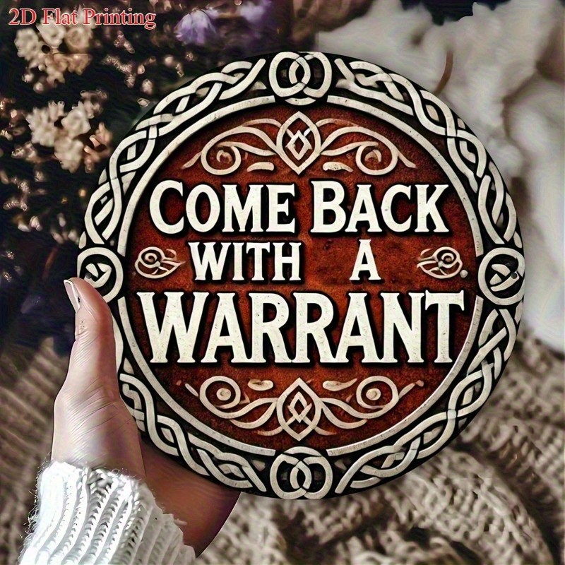 Vintage Metal Sign Come Back Warrant Aluminum Sign 8 Round Funny