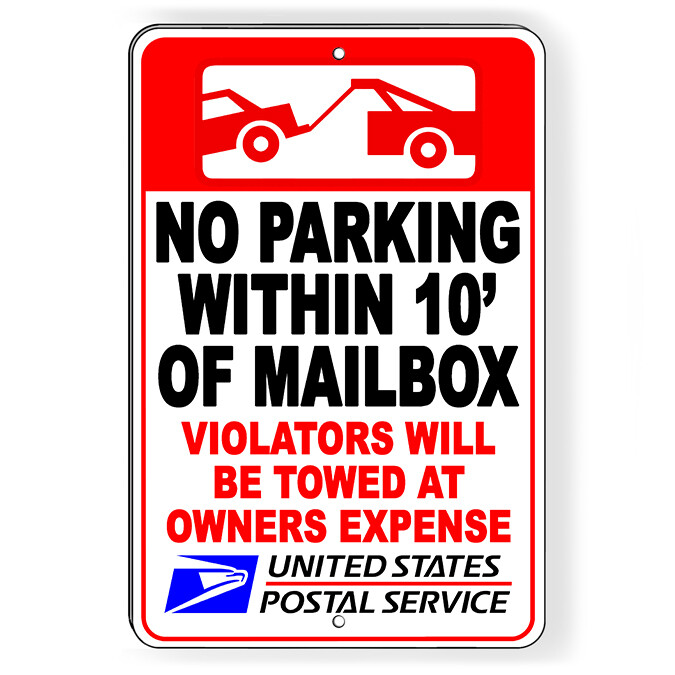 No Parking Within 10′ Of Mailbox Violators Will Be Towed Metal Sign 5 SIZES NP69