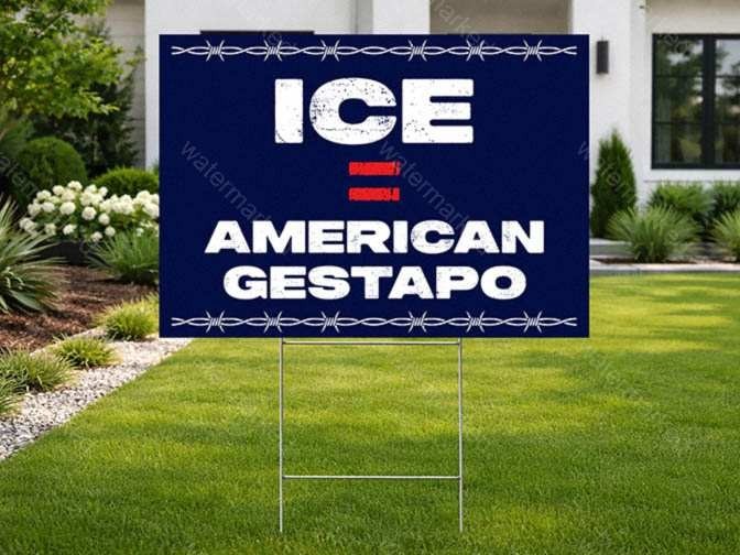 ICE = American Gestapo Yard Sign, Immigration Protest Lawn Sign with H-Stake