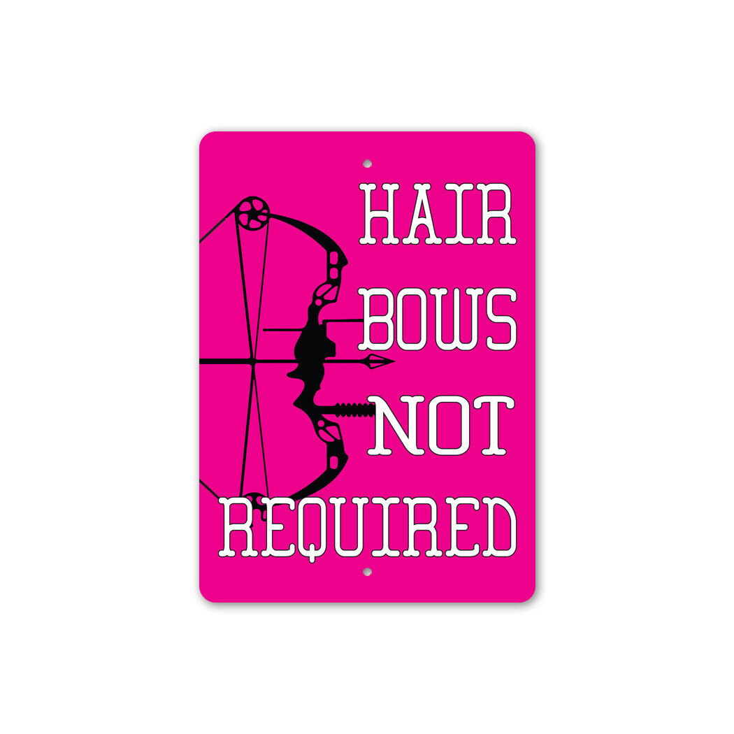 Hair Bow Not Required Metal Sign