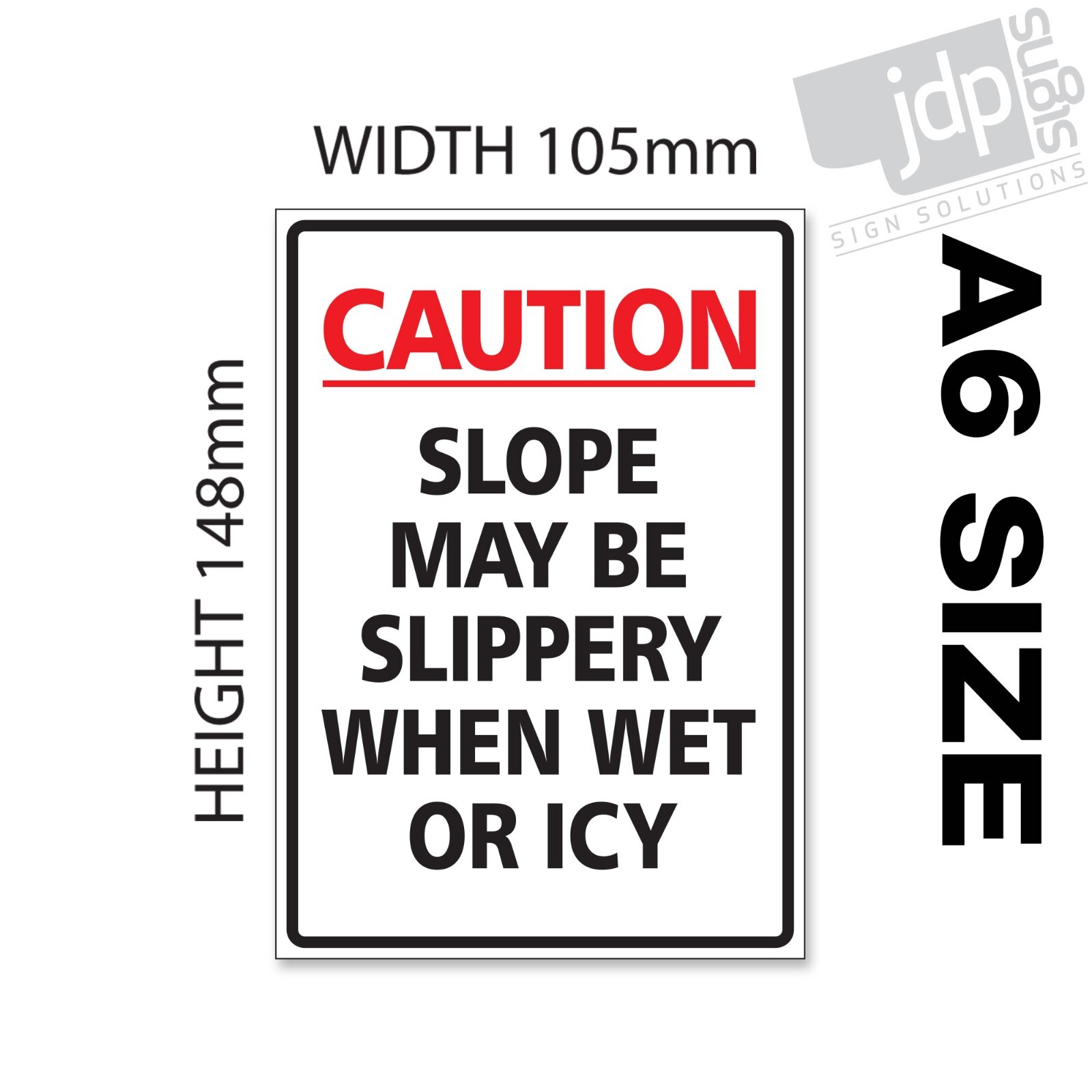 ‘CAUTION SLOPE MAY BE SLIPPERY WHEN WET OR ICY’ SIGN – EXTERNAL 3MM RIGID SIGN