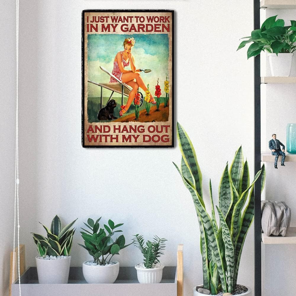 Vintage Metal Tin Sign I Just Want to Work in My Garden and Hang Out with My Dog