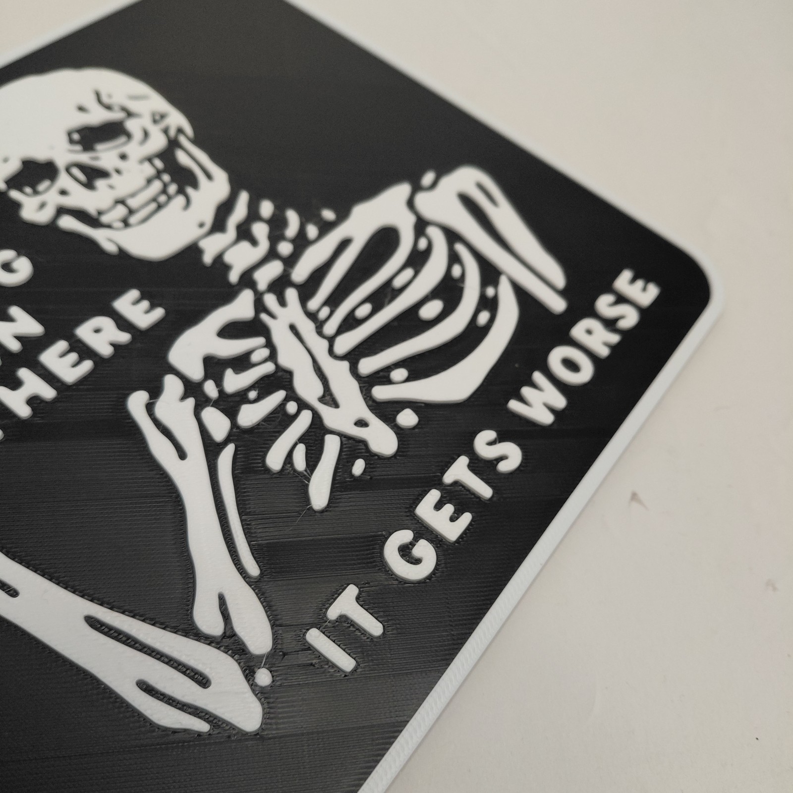 Hang In There It Gets Worse Novelty 3D Printed Sign Project Mayhem Designs