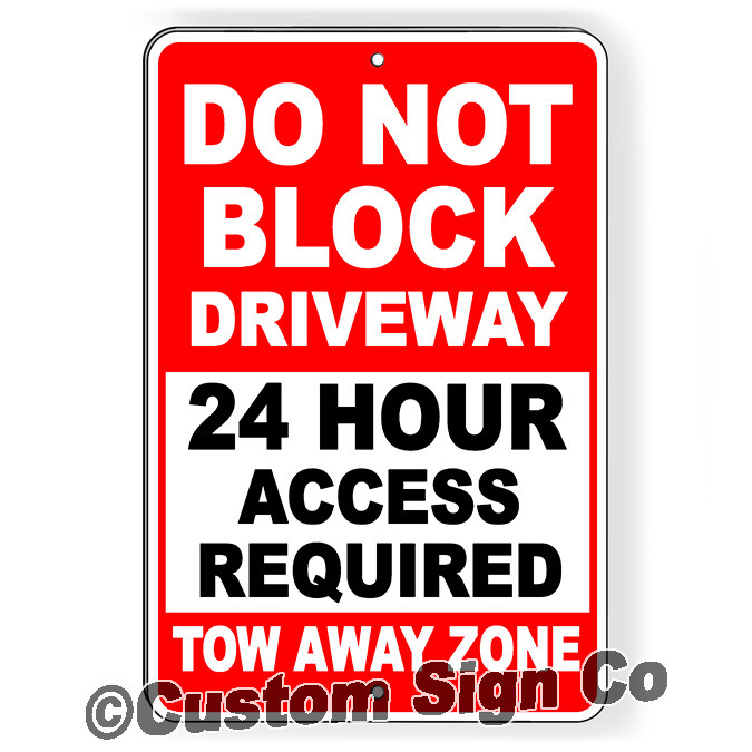 Do Not Block Driveway 24 Hour Access Vehicles Towed Metal Sign Magnetic Sign