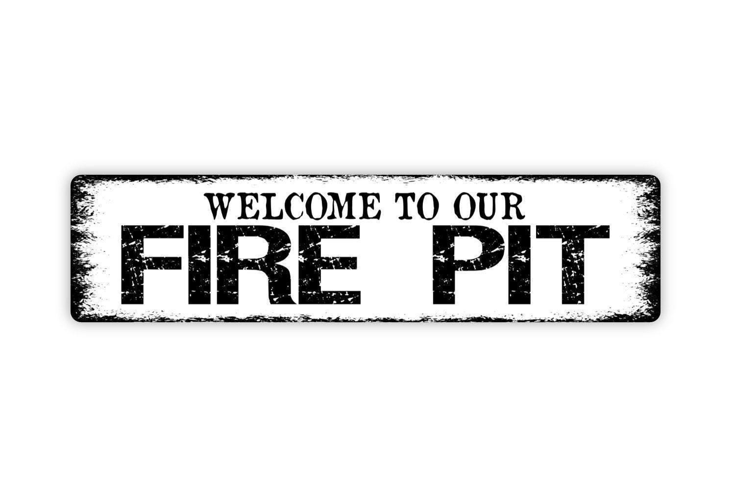 Welcome To Our Fire Pit Sign | Outdoor Patio Backyard Decor | Metal Sign fo