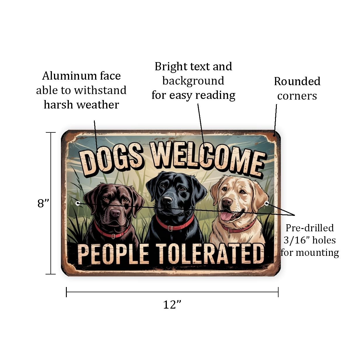Dogs Welcome People Tolerated 8×12 Metal Sign Labrador Retriever
