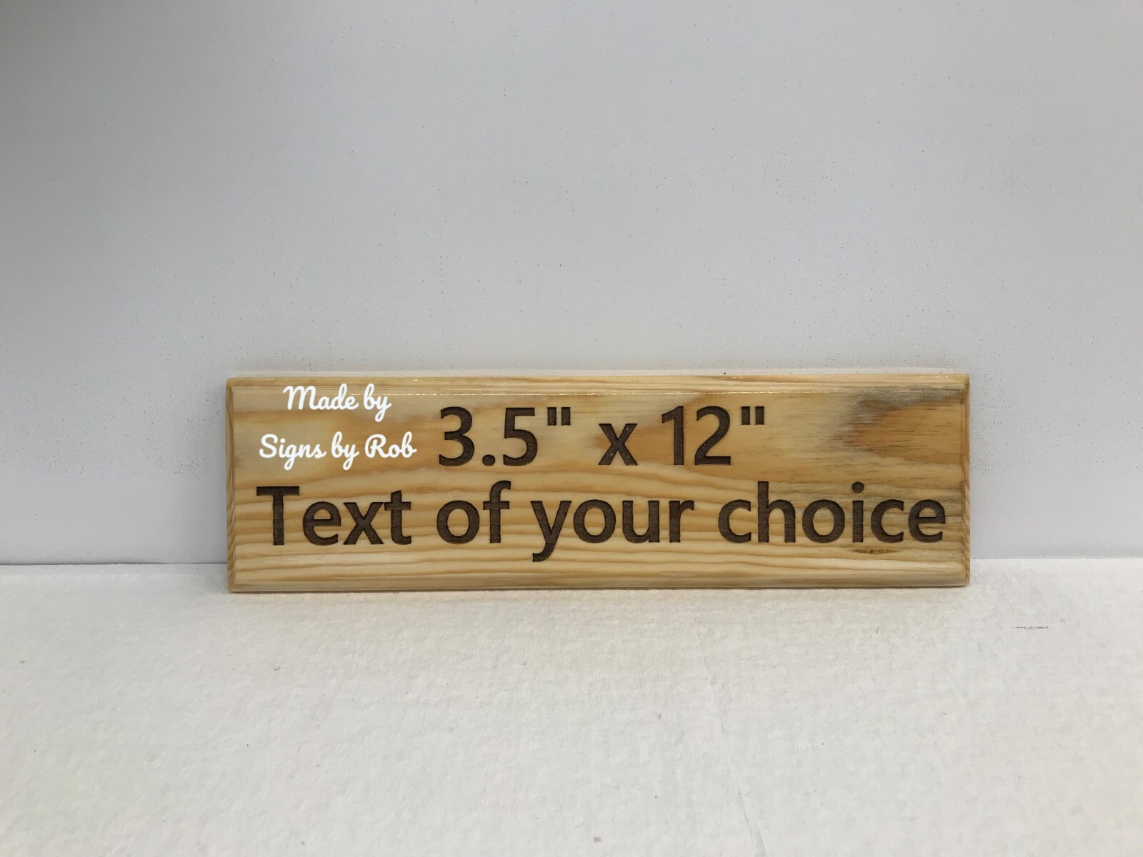 3 1/2″ x 12″ custom made Pine wood sign using “TEXT OF YOUR CHOICE” Great Gift.