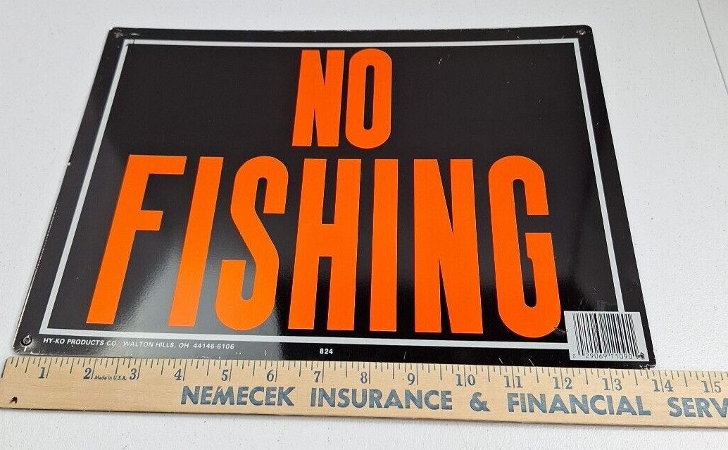 3 – Aluminum ” NO FISHING ” Sign Hy-Co Walton Hills Ohio 14″ × 10″ High Viz