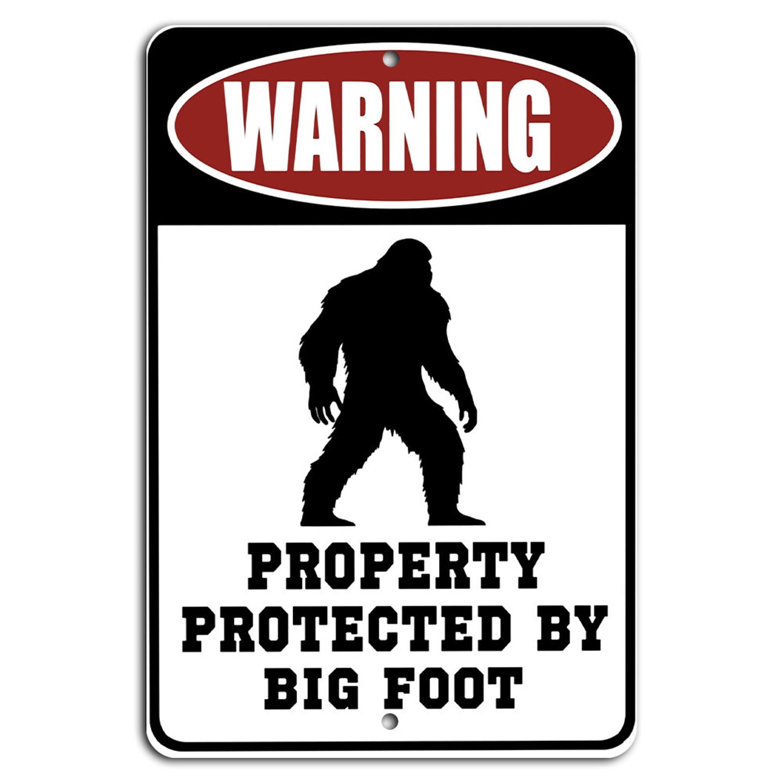 Warning Property Protected by Bigfoot Sign – Funny Security Decor