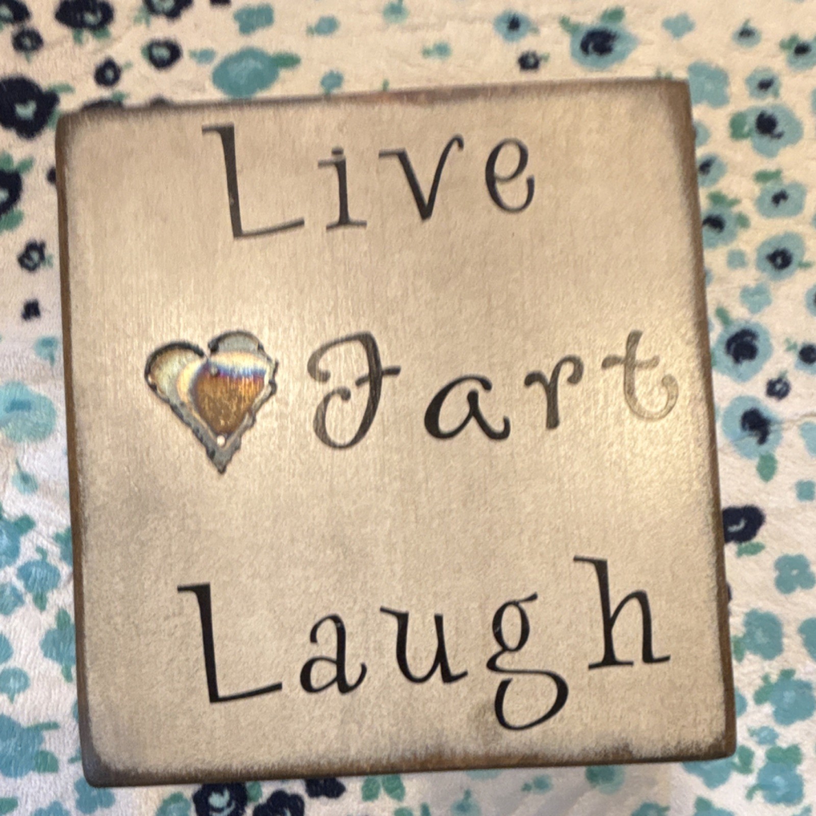 Live Fart Laugh Rustic Wood Square Plaque, Freestanding Decorative Sign