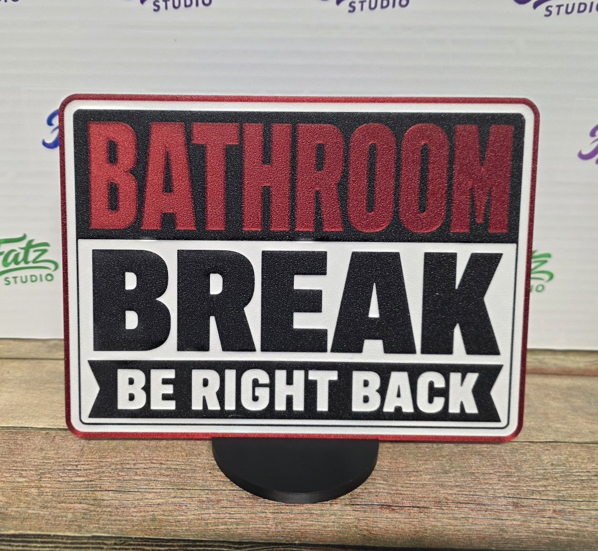 Bathroom Break Counter Top Or Desk Sign Measures 9×5 Inches Custom Colors Availa
