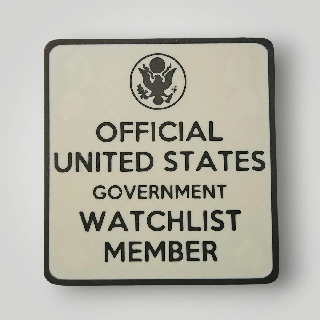 “Novelty ‘Official United States Government Watchlist Member’ Sign / Magnet