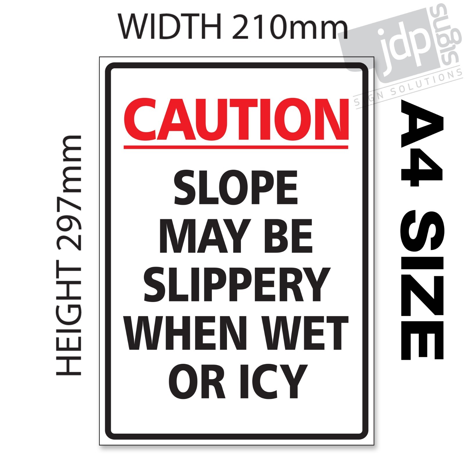 ‘CAUTION SLOPE MAY BE SLIPPERY WHEN WET OR ICY’ SIGN – EXTERNAL 3MM RIGID SIGN