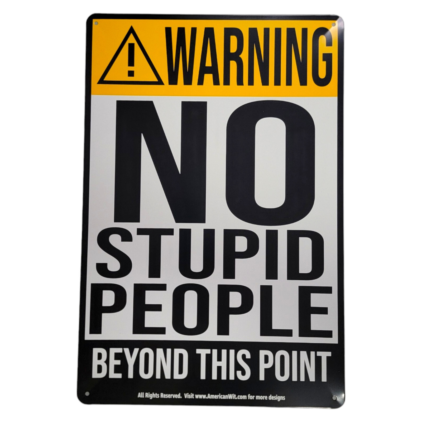 AMERICAN WIT 8″ x 12″ Metal Sign (Warning – NO Stupid People Beyond This Point)