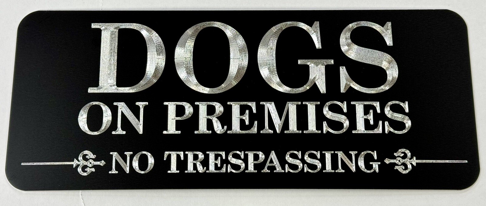 Engraved Dogs On Premises No Trespassing Diamond Etched Aluminum Metal 10×4 Sign