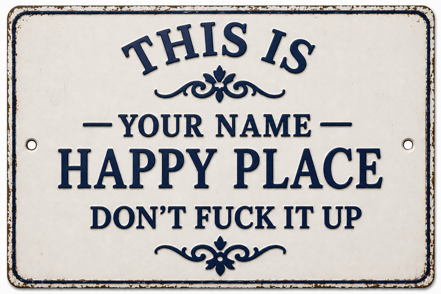 This Is My Happy Place Don’t F It Up CUSTOM Metal Sign Rustic 8×12