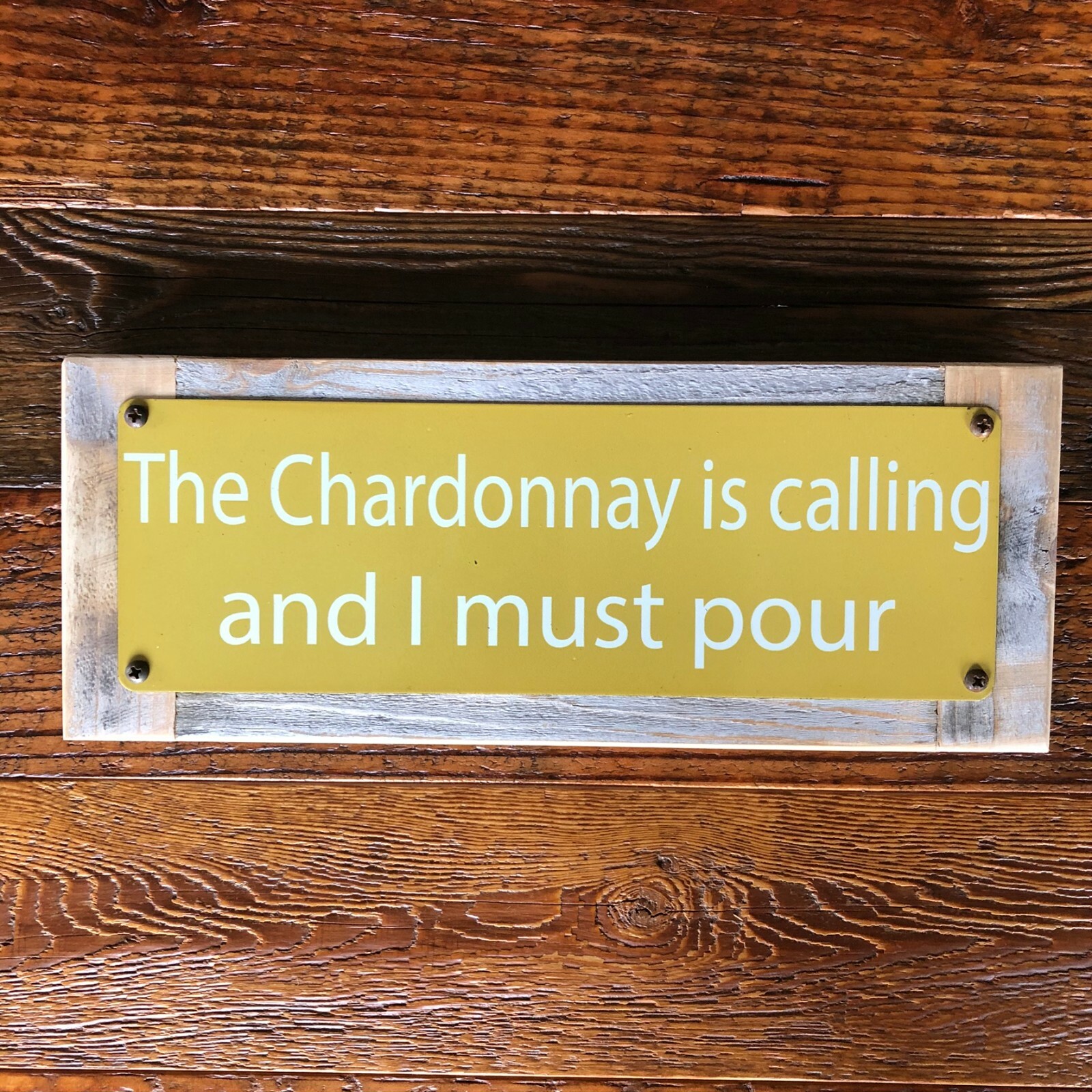 The Chardonnay is Calling and I must Pour sign metal on wood 5 x13in