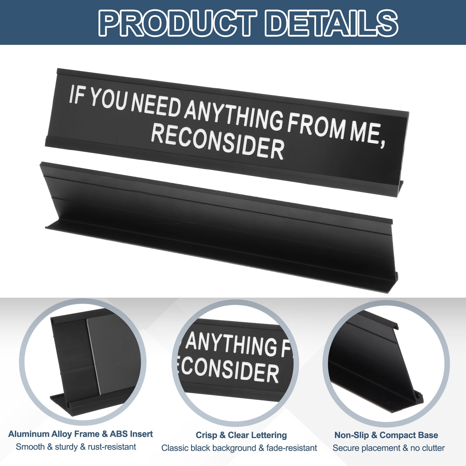 IF YOU NEED ANYTHING FROM ME, RECONSIDER Desk Name Plate, Black/White on Black