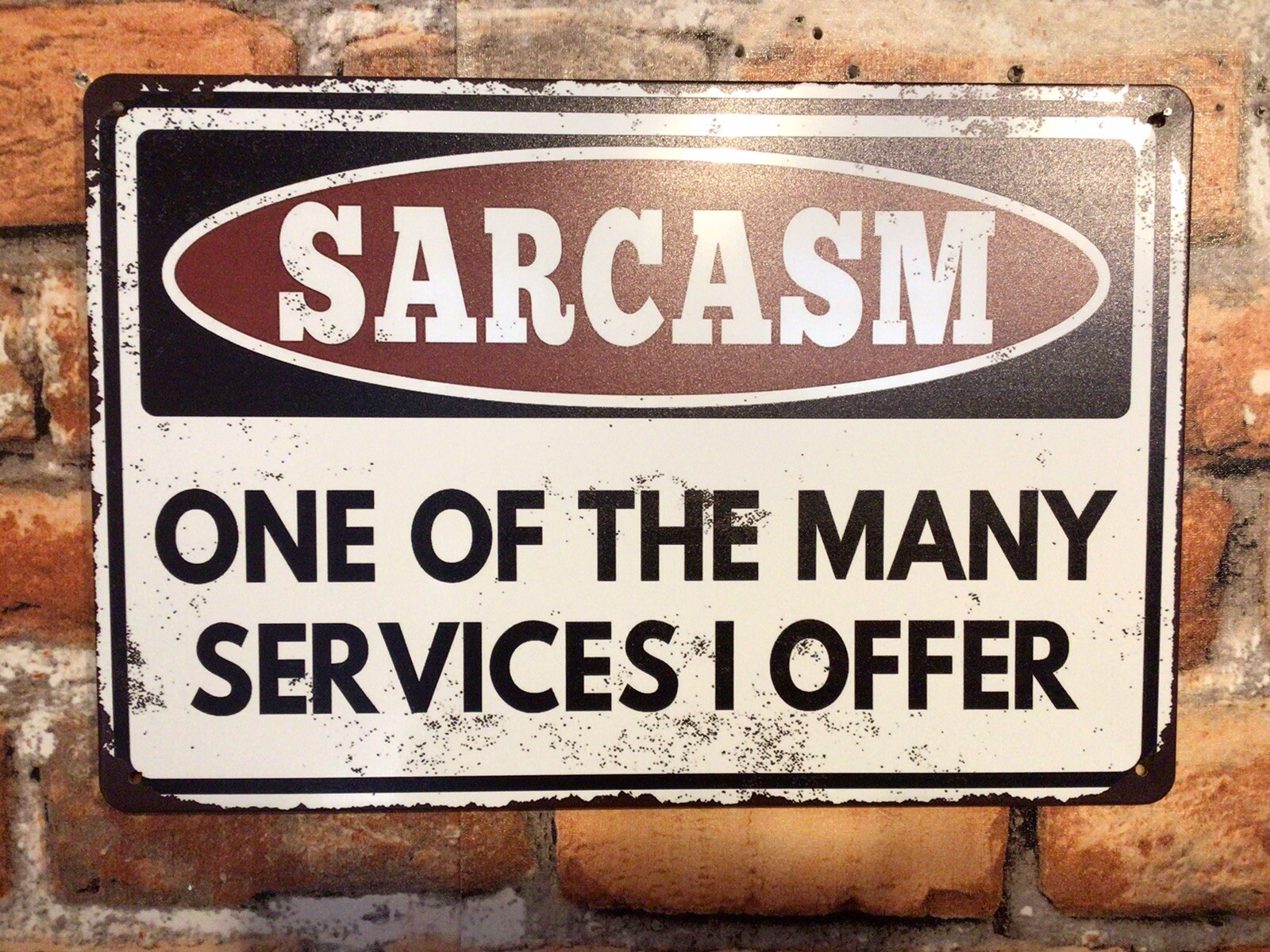 12″x8″ Patina Style “Sarcasm, One of the many Services I Offer” FREE SHIPPING!