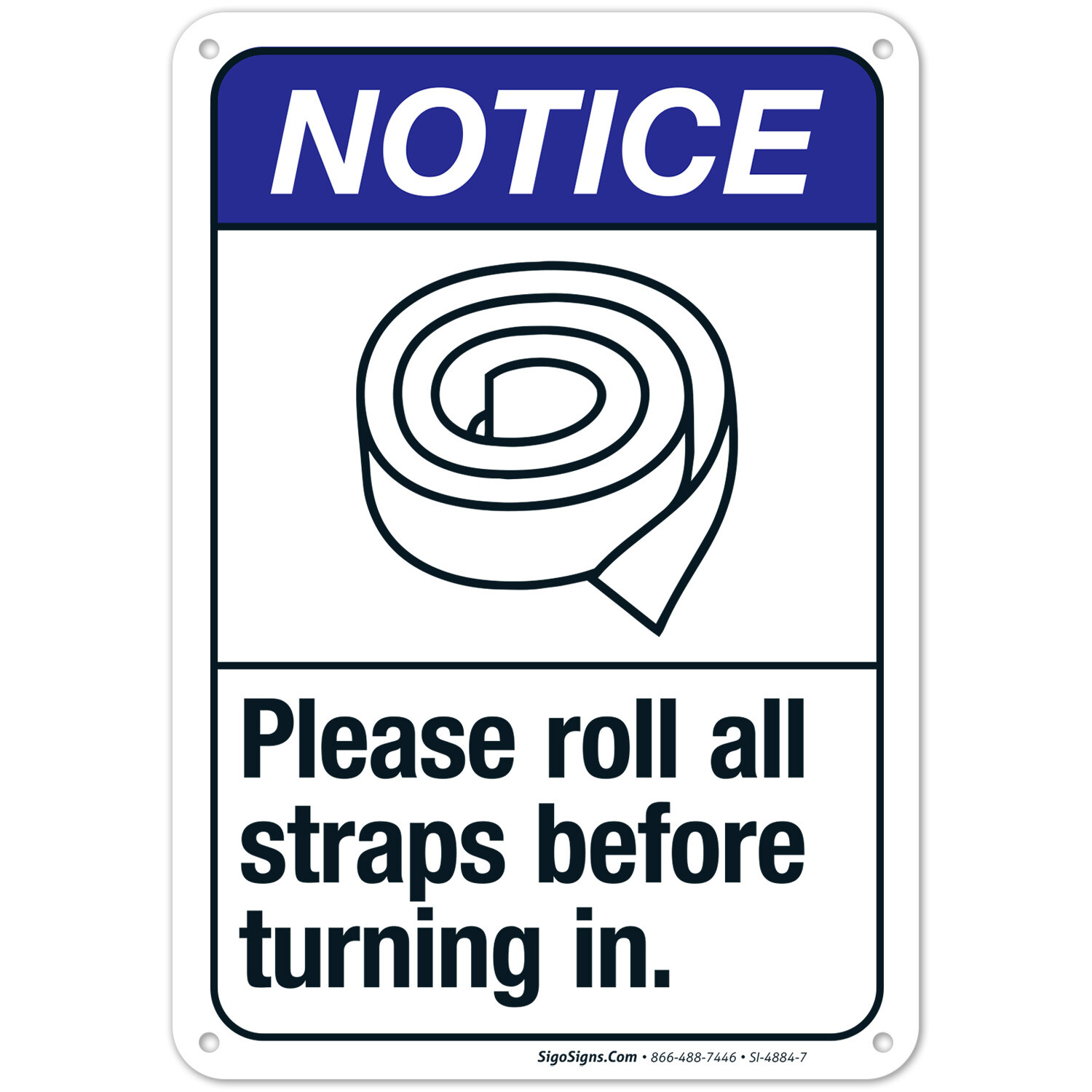 Please Roll All Straps Before Turning In Sign, ANSI Notice Sign, (SI-4884)