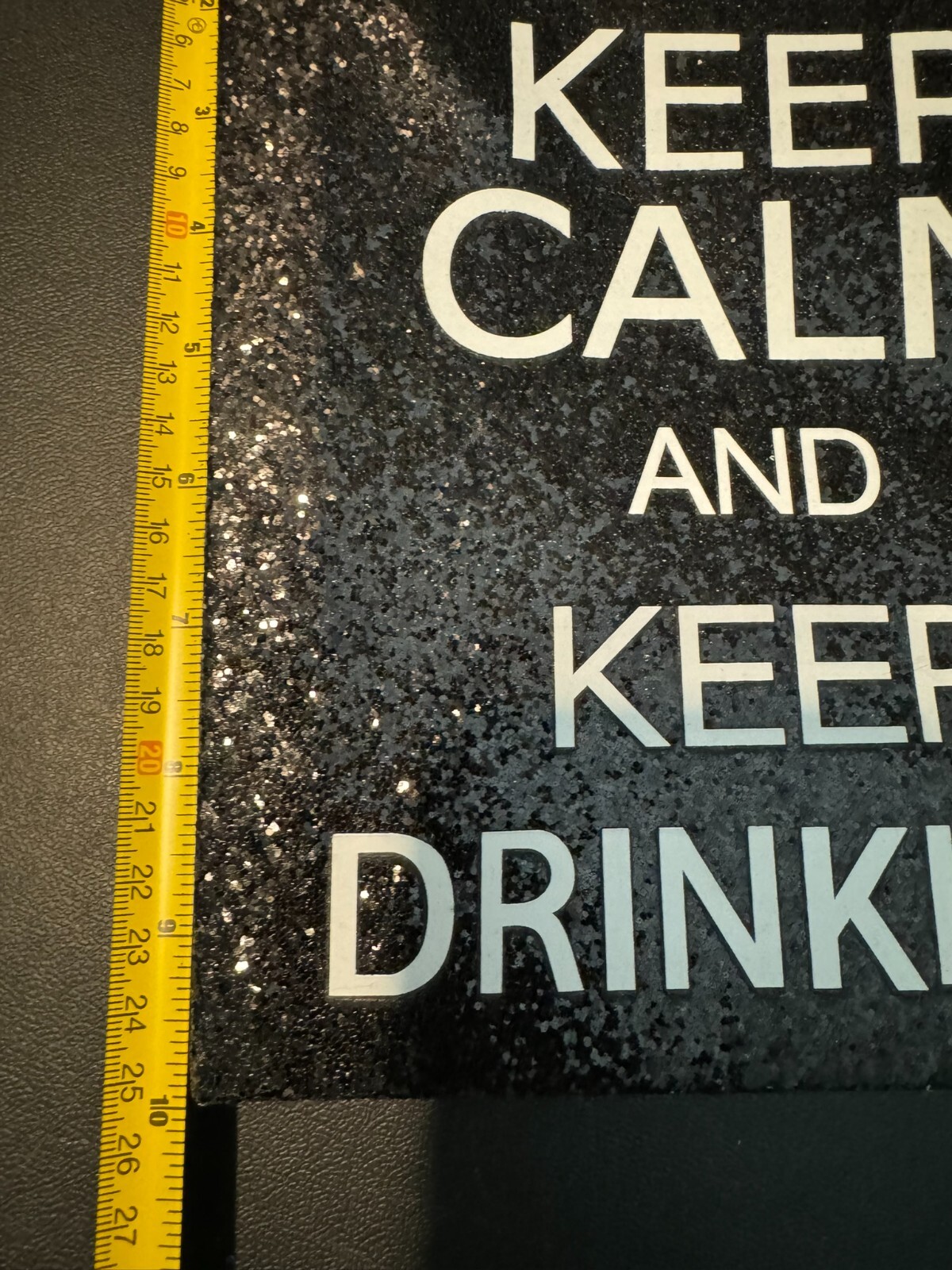 Dorm Decor: Keep Calm and Keep Drinking Glitter Black w/White Writing 20″x7.5″