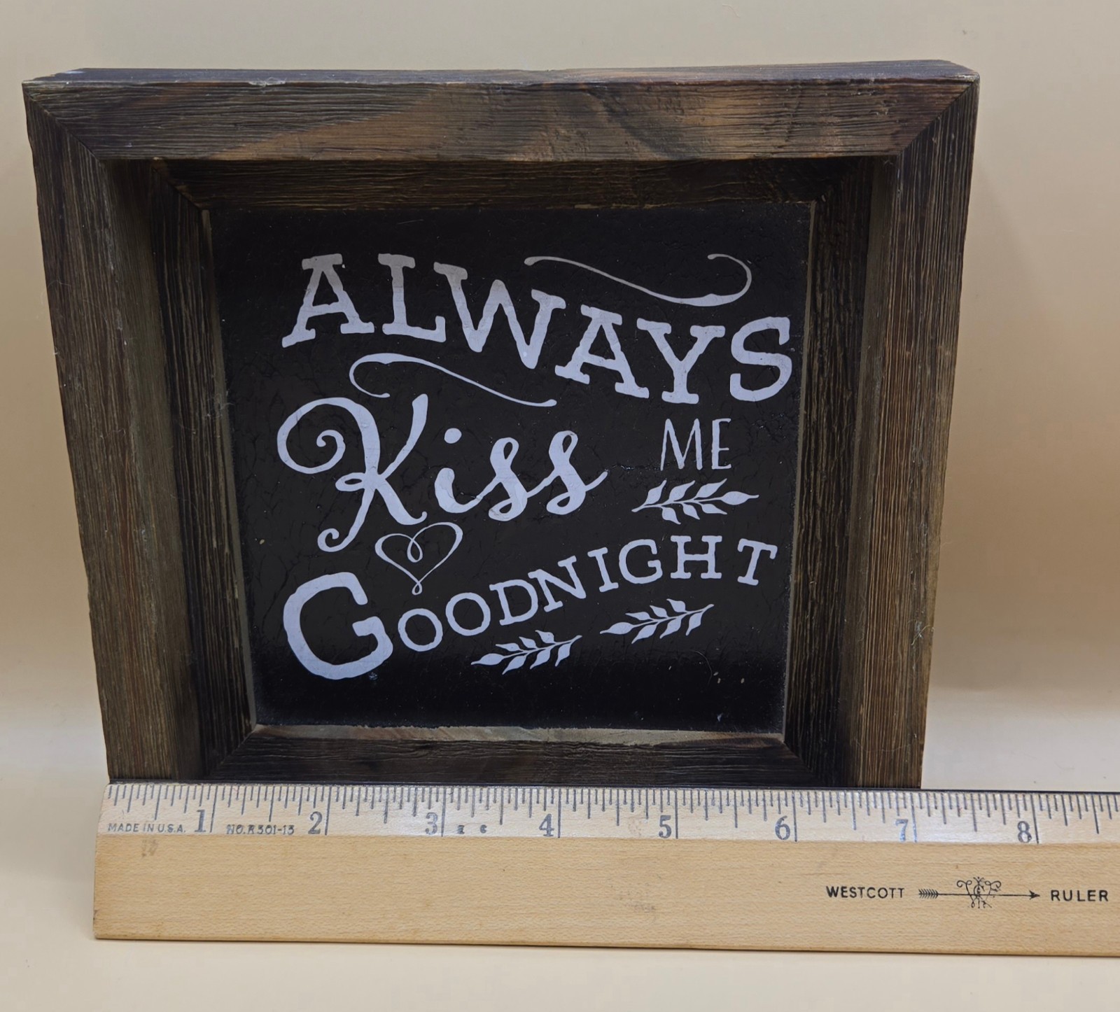 ALWAYS KISS ME GOODNIGHT Rustic Farmhouse Shabby Chic Wood Sign 7.25″x1.5″x7.25″