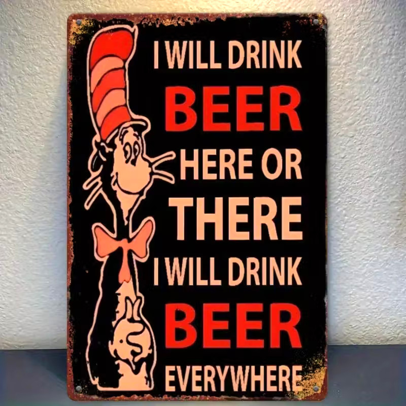 NEW 2D 8″x12″ Vintage Dr. Seuss Whimsical Cat Metal Sign. “I Will Drink BEER”
