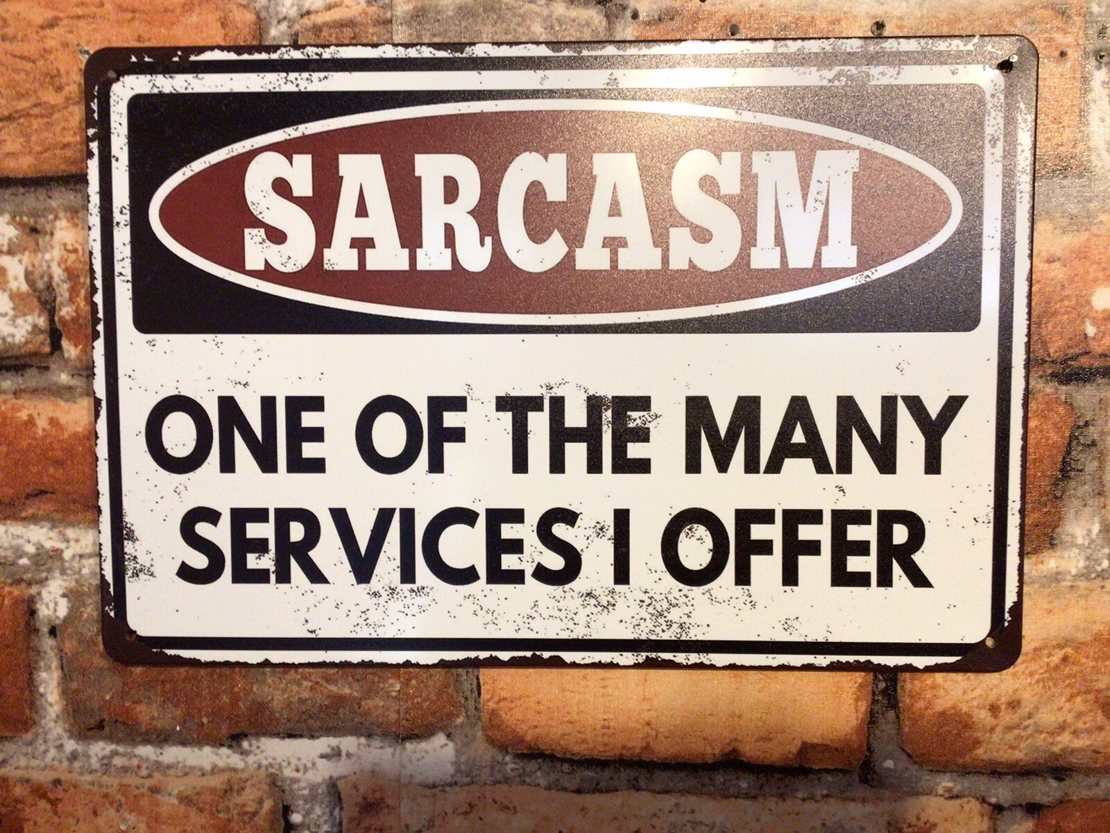 12″x8″ Patina Style “Sarcasm, One of the many Services I Offer” FREE SHIPPING!