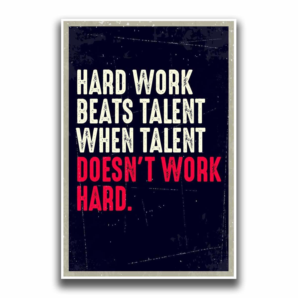 JSC163 Hard Work Beats Talent When Talent Doesn’t Work Hard Poster | 18-Inches